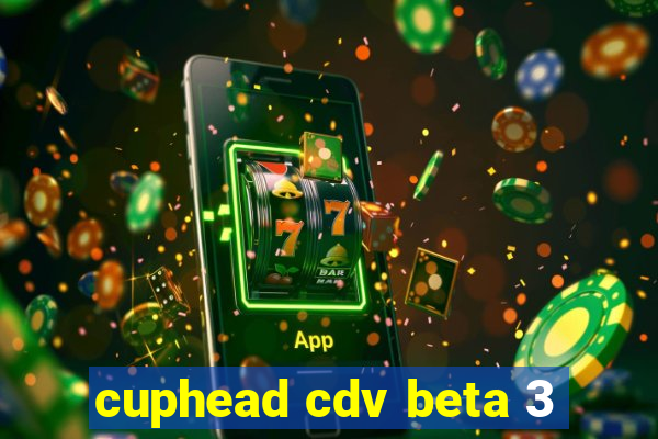 cuphead cdv beta 3